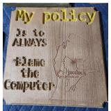 Custom engraved wooden decor - My Policy is to...
