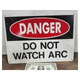 "Danger Do No Watch Arc" Sign