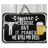 12" I Would Exercise But... Single Sided Metal Si