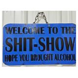 10" Welcome to the Shit-Show Single Sided Metal S