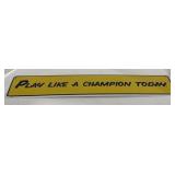 (AT) Play Like A Champion Today Metal Sign. 24" x