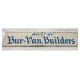 (Z) Bur-Van Builders Sign Measuring approx 21"