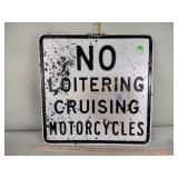 "No loitering cruising motorcycles" road sign 24in
