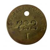 Tamarack Mining Co brass minerï¿½s tag 722 T