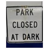 Park closed at dark metal sign 
24"x24"