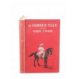 1907 1st Edition Mark Twain "A Horse
