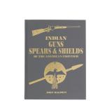 1st Ed. Indian Guns Spears & Shields by Baldwin