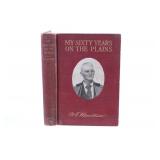 My Sixty Years On The Plains 1st Edition 1905