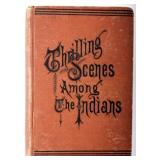Thrilling Scenes Among the Indians Book; First Ed.