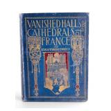 Vanished Halls & Cathedrals of France by Edwards