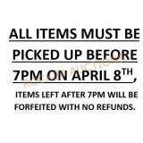 All Items Must Be Picked Up Before 7pm On 4/8