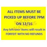 Items Must Be Picked Up On Time!