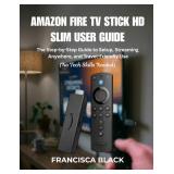 AMAZON FIRE STICK HD SLIM USER GUIDE: Setup