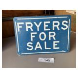 SIGN- 'FRYERS FOR SALE'-METAL, APPROX SIZE 10'X7'