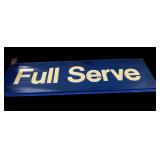 Huge FULL SERVE SIGN