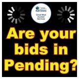 ARE YOUR BIDS IN 'PENDING'?