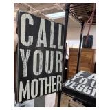 2PC SIGNS CALL YOUR MOTHER /EAT YOUR VEGGIES SIGNS