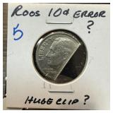 ROOSEVELT DIME CLIPPED PLANCHET ERROR? ROOSEVELT DIME CLIPPED PLANCHET ERROR?
