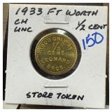 1933 UNC FORT WORTH 1/2 CENT STORE TOKEN 1933 UNC FORT WORTH 1/2 CENT STORE TOKEN