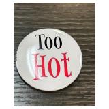 Too Hot Novelty Button Pin