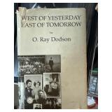 West of Yesterday, East of Tomorrow by O. Ray Dods