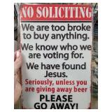 No Soliciting Metal Sign with Humorous Text
