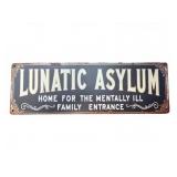 Lunatic Asylum Wooden Sign