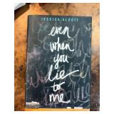 Even When You Lie to Me Hardcover Book