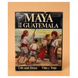 Maya of Guatemala: Life and Dress Book Signed