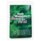 Ruth Montgomery Born to Heal Hardcover Book