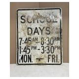 SCHOOL DAYS METAL SIGN