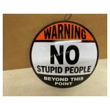 Metal Warning Sign with Humorous Message