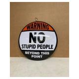 Metal Warning Sign with Humor Text