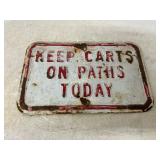 Metal Sign: ï¿½Keep Carts On Paths Todayï¿½