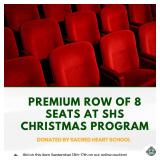 Premium Row of 8 seats at Christmas Program - SHS