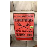 If you Must pick Between two Evils pick the one