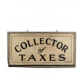 Antique Painted "Collector Taxes" Trade Sign