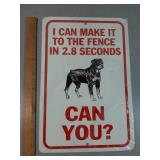 Metal Dog sign : " I can make it to the fence..."