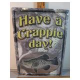 12" x 17" New metal sign Have a Crappie Day