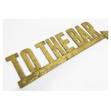 16" Brass "To The Bar" Wall Sign