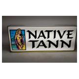 SS mold injected florescent Native Tann ad sign
