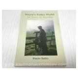R. Wayne Bailey â€œWayneâ€™s turkey world 60 years of huntingâ€ 2002