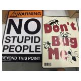 Donï¿½t bug me and no stupid people beyond this