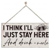 Bar Decor Wooden Hanging Sign, I Think I