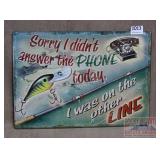 'Sorry I Didn't Answer the Phone' Tin Sign.  17X12