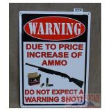 'Due to Price Increase of Ammo' Tin Sign. 17X12.