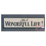 'It's a Wonderful Life' Wood Sign. 6.5'X24'.