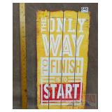 'The Only Way to Finish' Wood Sign. 24X12.