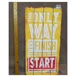 "The Only Way to Finish" Wood Sign. 24X12.