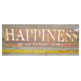 'Happiness is an Inside Job'  Wood Sign. 6X24